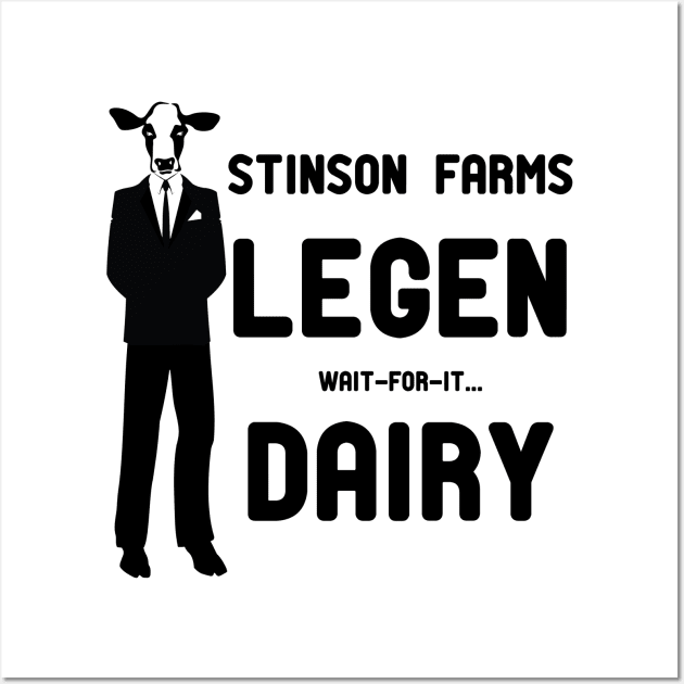 Legen Wait-For-It Dairy Wall Art by NeuLivery